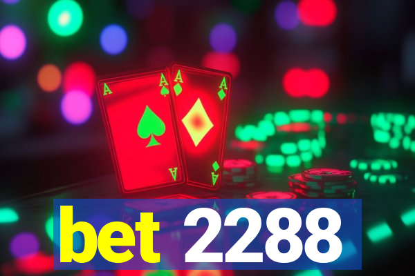 bet 2288